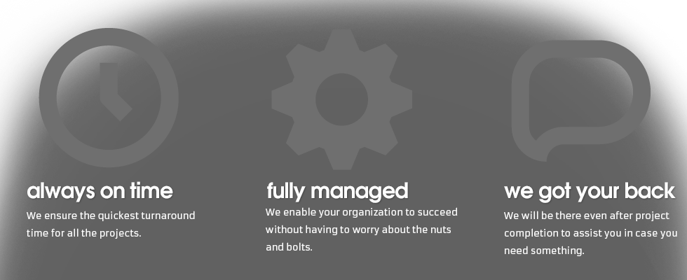 Always on time. Fully managed. We got your back.